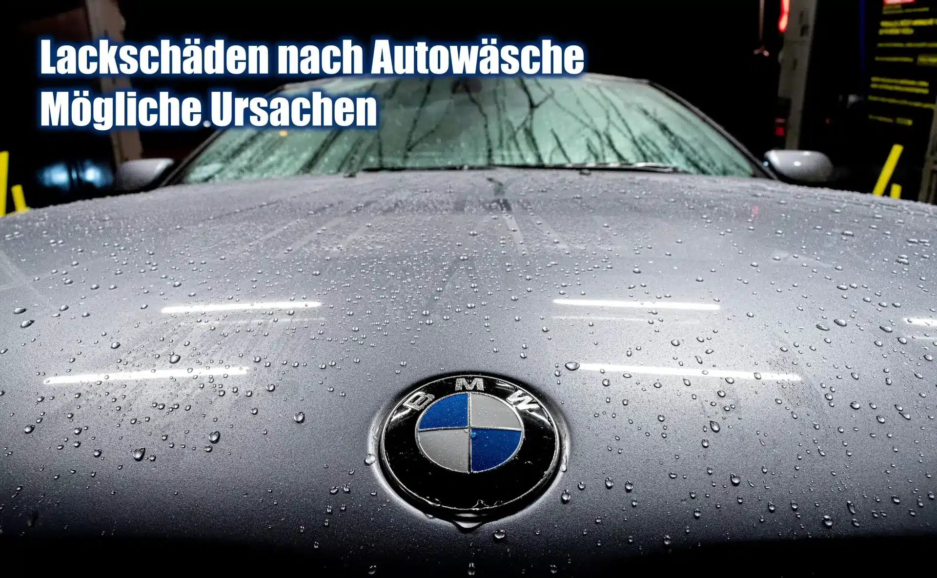 Lackschäden nach der Autowäsche – Ursachen erkennen & vermeiden