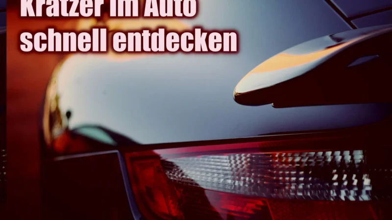 Wie du tiefe Kratzer an deinem Auto schneller erkennst & was du dagegen tun kannst